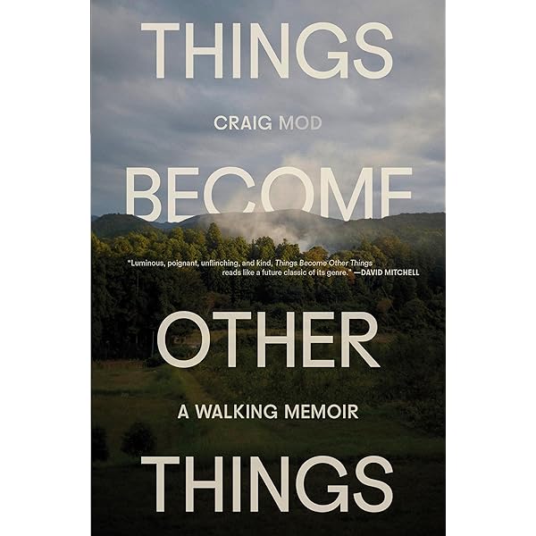 Things Become Other Things: A Walking Memoir eBook : Mod